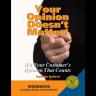 Your Opinion Doesn't Matter - Workbook (Instant Download)